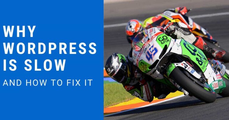 Why WordPress Is Slow And How To Fix It